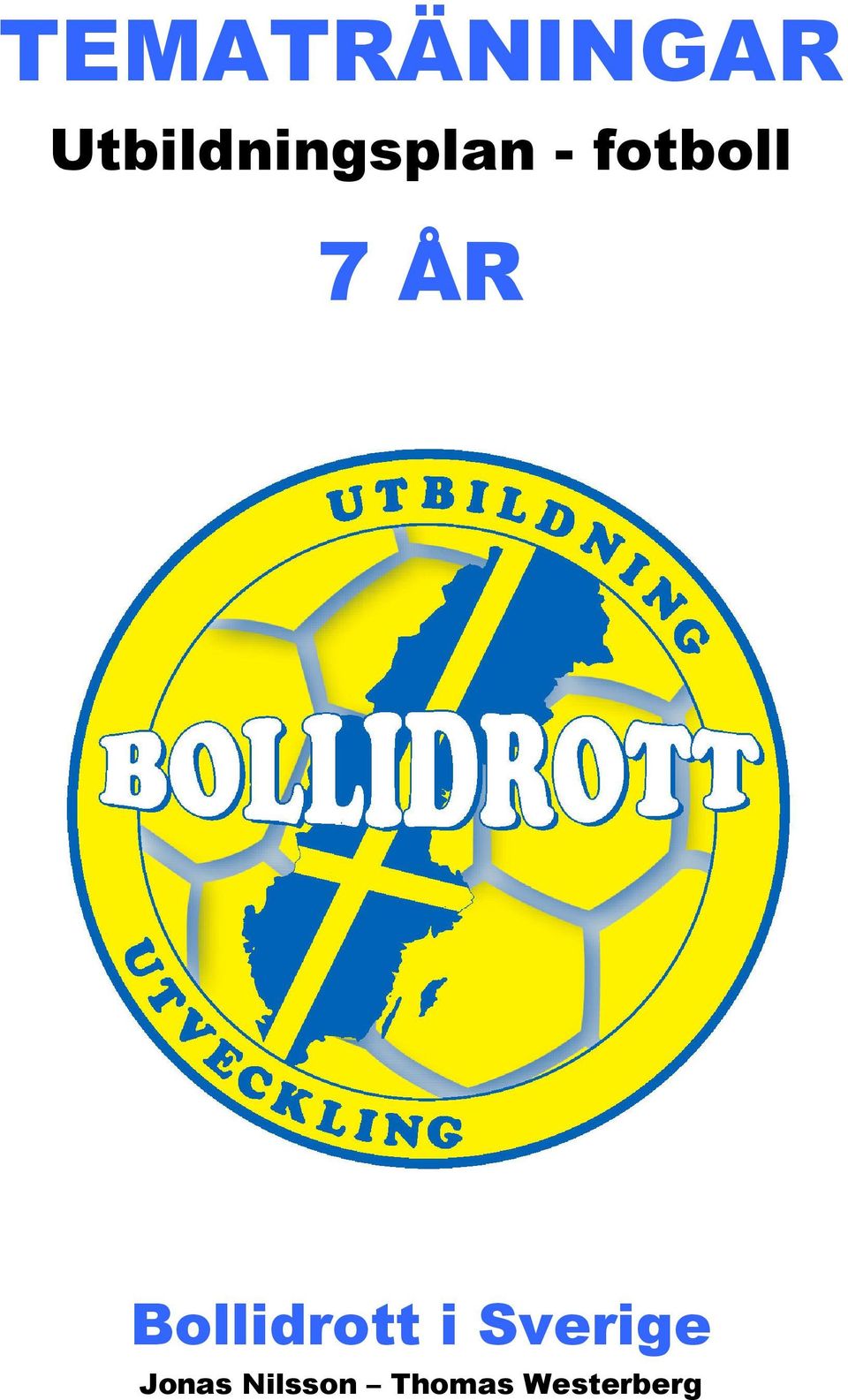 fotboll 7 ÅR Bollidrott