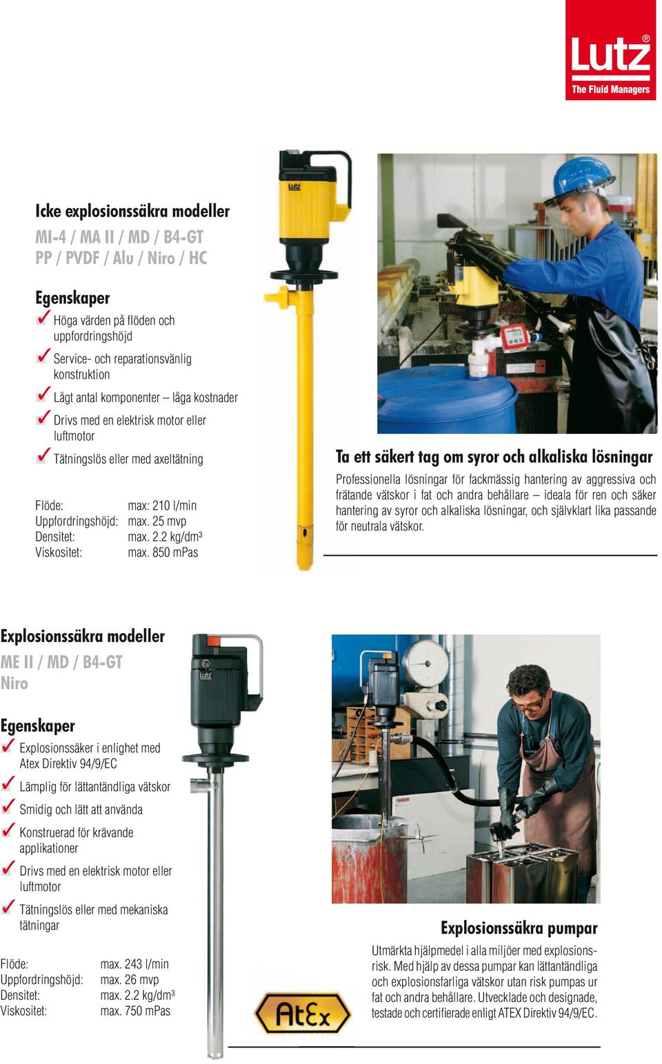 850 mpas Ta ett säkert tag om syror och alkaliska lösningar Professionella lösningar för fackmässig hantering av aggressiva och frätande vätskor i fat och andra behållare ideala för ren och säker