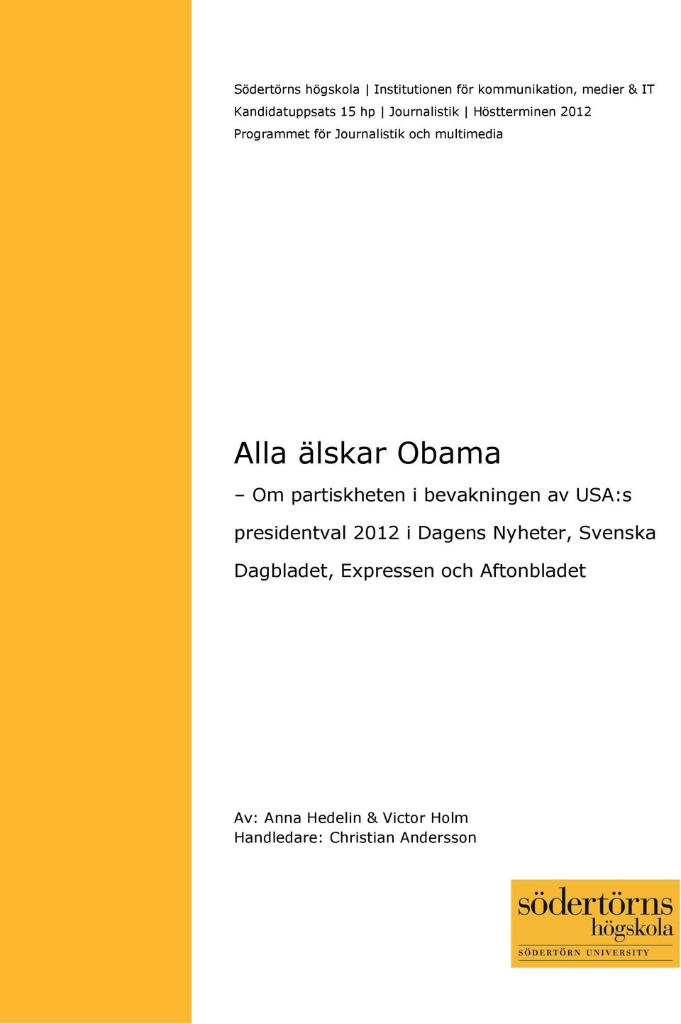 Obama Om partiskheten i bevakningen av USA:s presidentval 2012 i Dagens Nyheter, Svenska