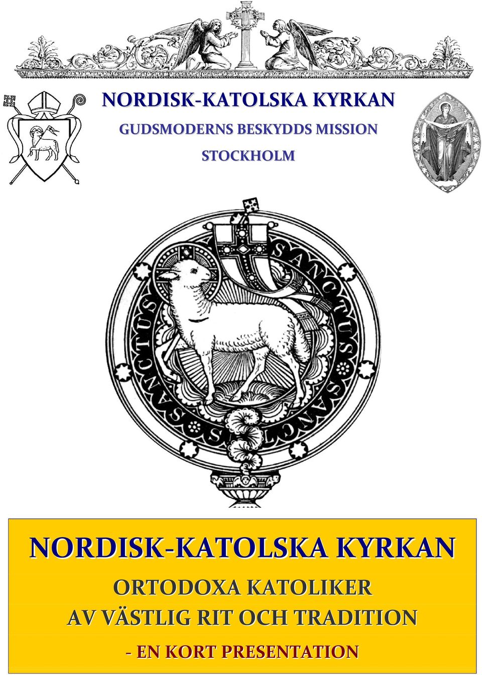 NORDISK-KATOLSKA KYRKAN ORTODOXA