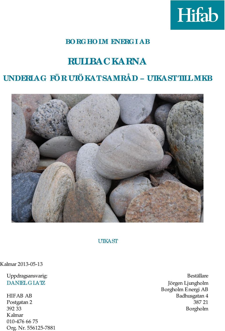 Beställare Jörgen Ljungholm Borgholm Energi AB HIFAB AB Badhusgatan 4