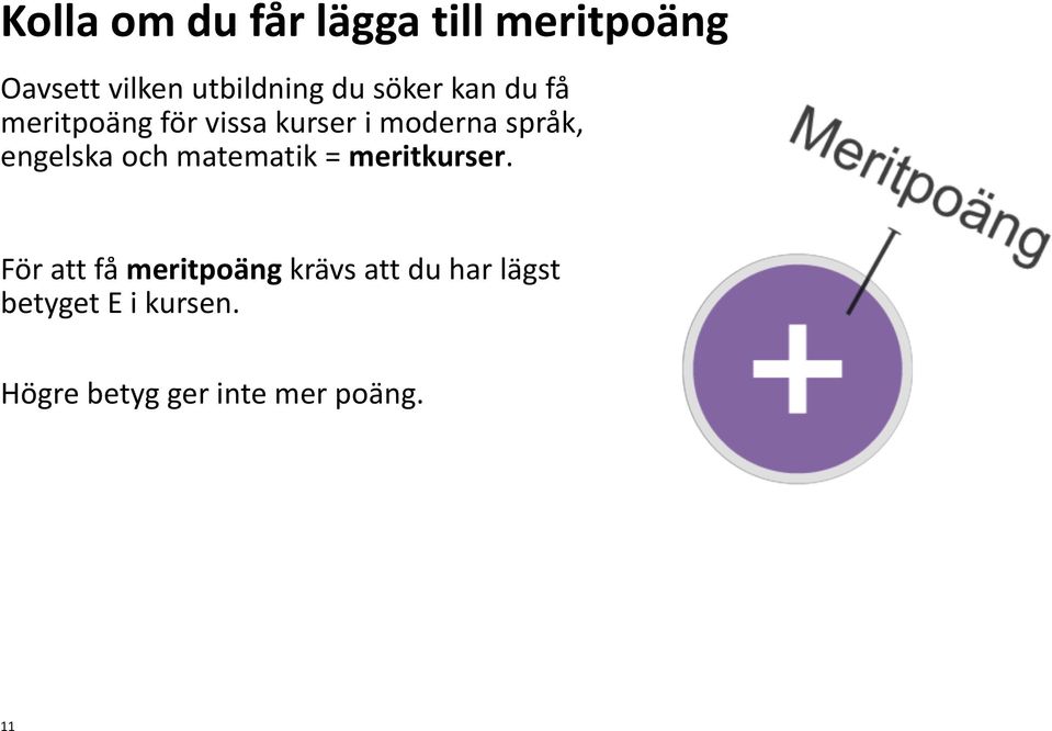 engelska och matematik = meritkurser.