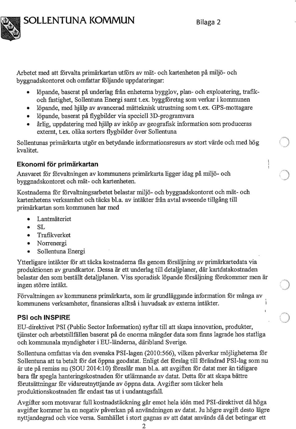 loatering, trafikoch fastighet, Sollentuna Energi samt t.ex.