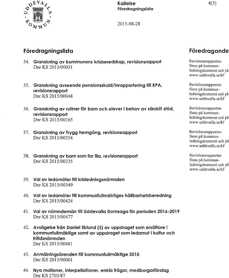 Granskning av Trygg hemgång, revisionsrapport Dnr KS 2015/00334 38.