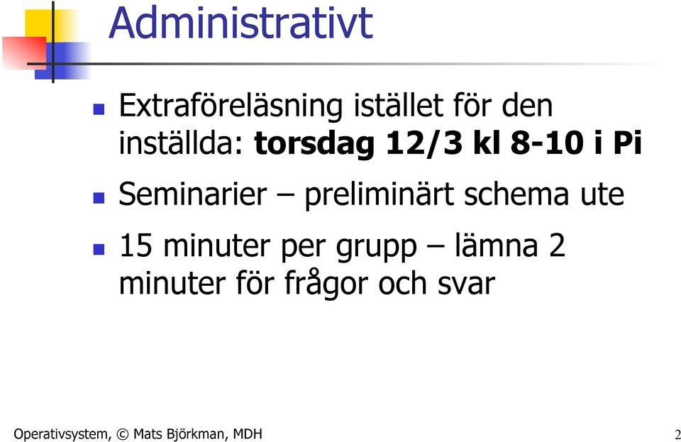 preliminärt schema ute n 15 minuter per grupp lämna 2