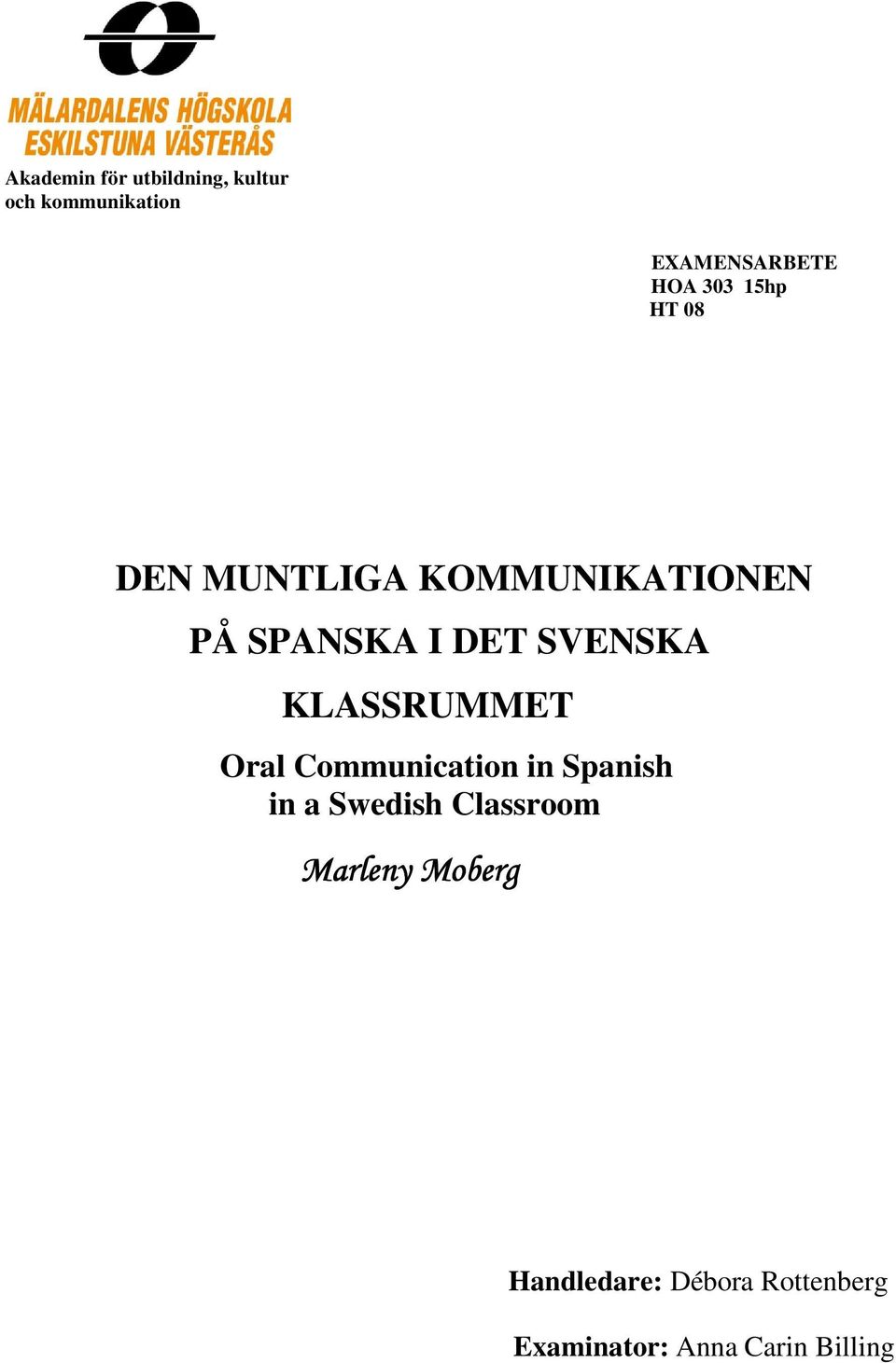 KLASSRUMMET Oral Communication in Spanish in a Swedish Classroom