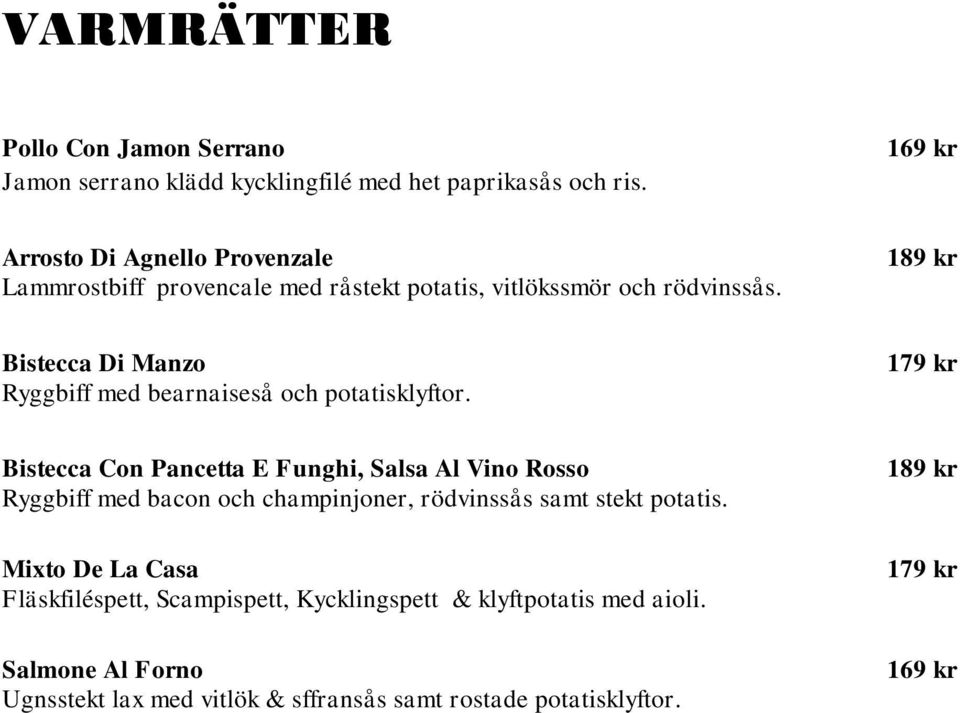 Bistecca Di Manzo Ryggbiff med bearnaiseså och potatisklyftor.