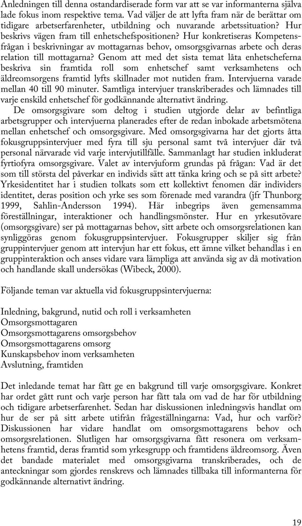 Hur konkretiseras Kompetensfrågan i beskrivningar av mottagarnas behov, omsorgsgivarnas arbete och deras relation till mottagarna?