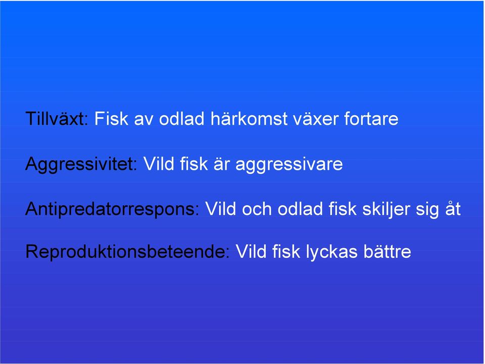 Antipredatorrespons: Vild och odlad fisk