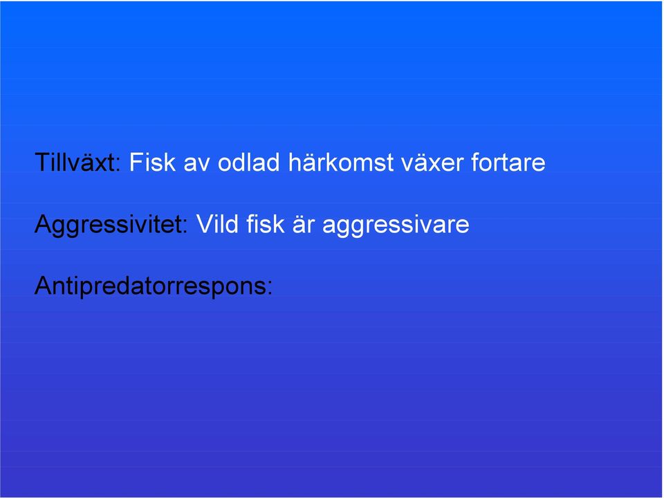 Aggressivitet: Vild fisk