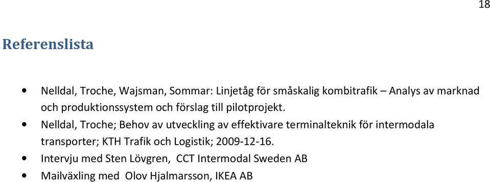 Nelldal, Troche; Behov av utveckling av effektivare terminalteknik för intermodala transporter;