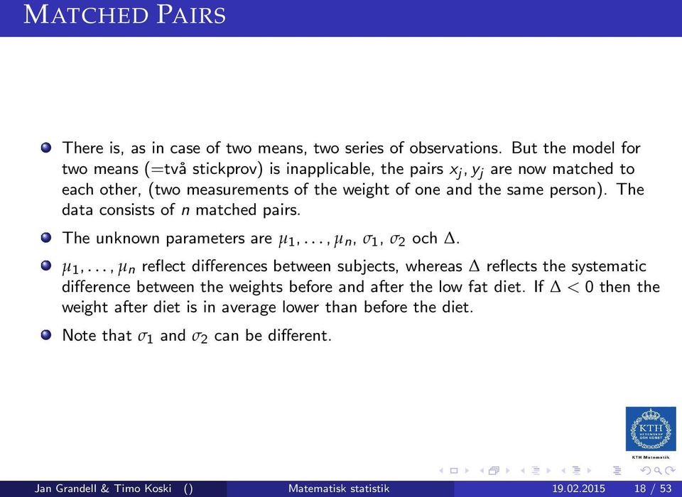 person). The data consists of n matched pairs. The unknown parameters are µ 1,.