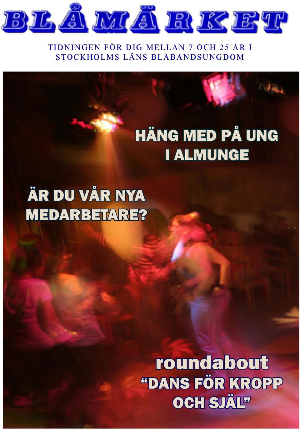 VÅR NYA MEDARBETARE?