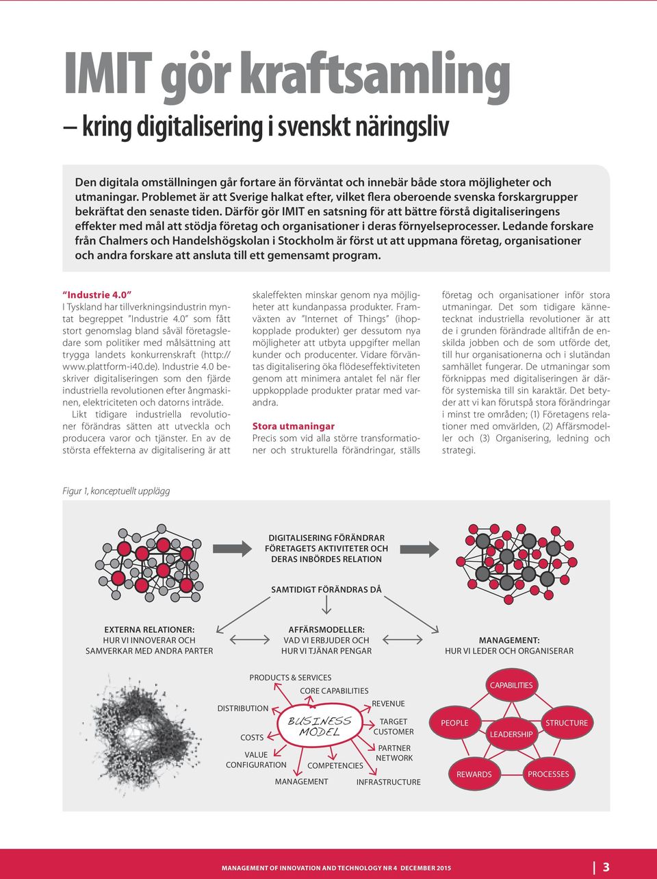 Därför gör IMIT en satsning för att bättre förstå digitaliseringens effekter med mål att stödja företag och organisationer i deras förnyelseprocesser.