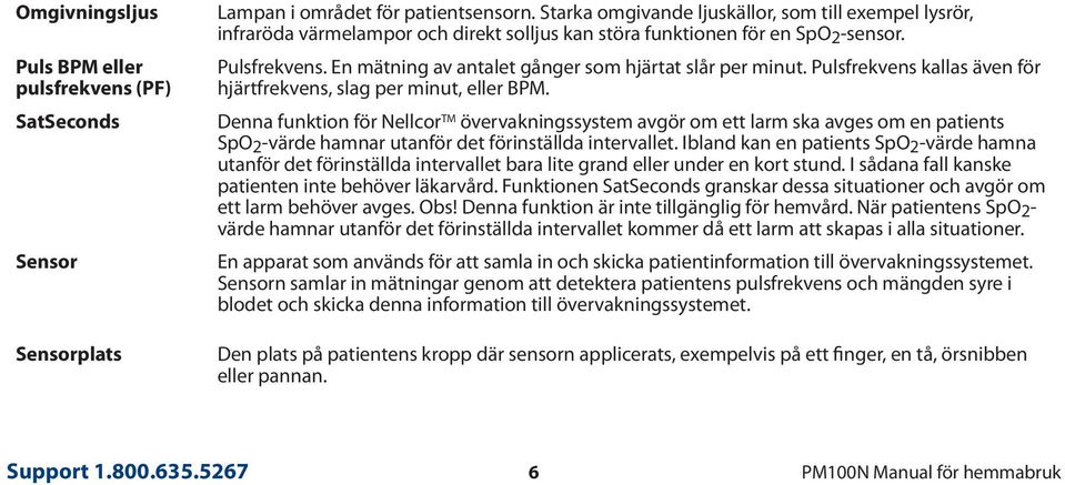 En mätning av antalet gånger som hjärtat slår per minut. Pulsfrekvens kallas även för hjärtfrekvens, slag per minut, eller BPM.