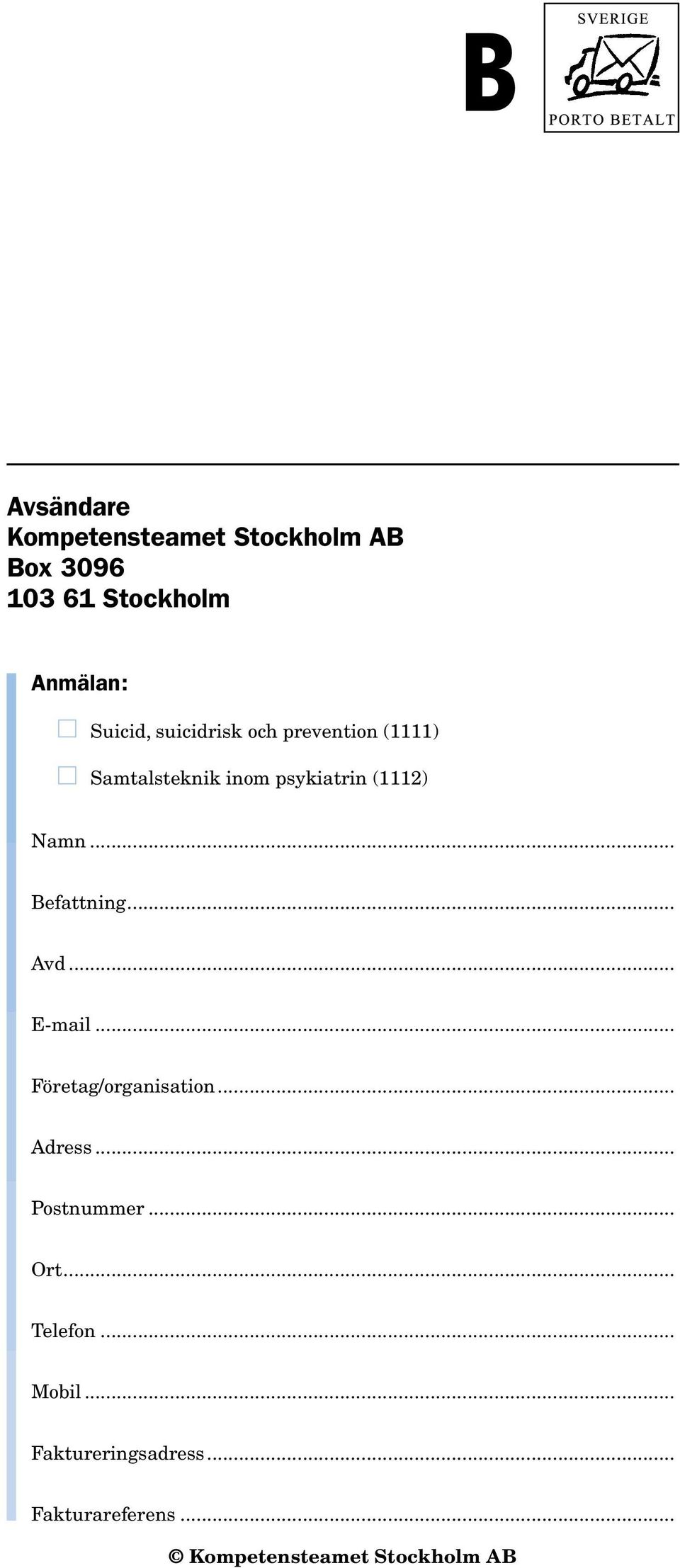 .. Befattning... Avd... E-mail... Företag/organisation... Adress... Postnummer... Ort.