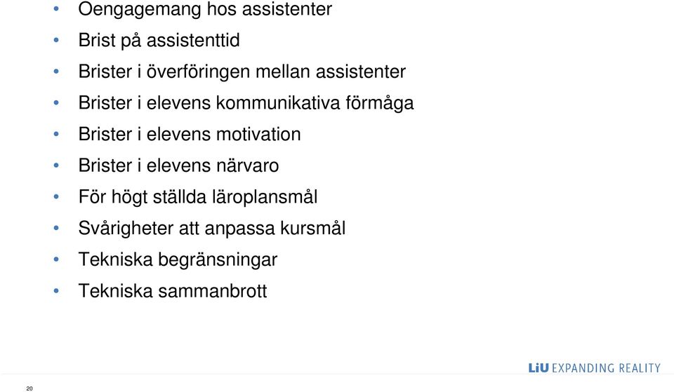 elevens motivation Brister i elevens närvaro För högt ställda