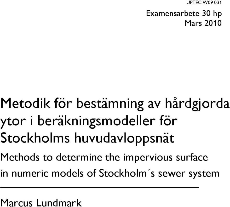 Stockholms huvudavloppsnät Methods to determine the