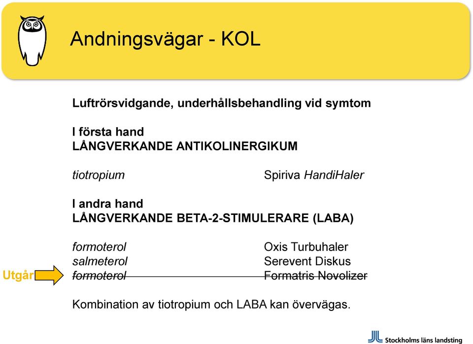 LÅNGVERKANDE BETA-2-STIMULERARE (LABA) formoterol salmeterol formoterol Oxis