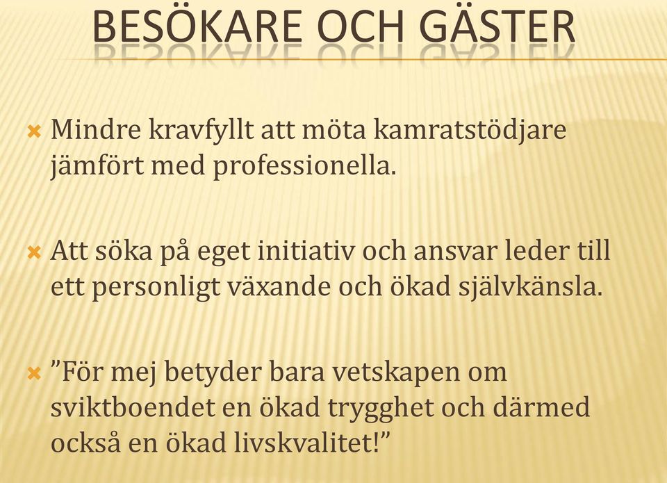 Att söka på eget initiativ och ansvar leder till ett personligt växande