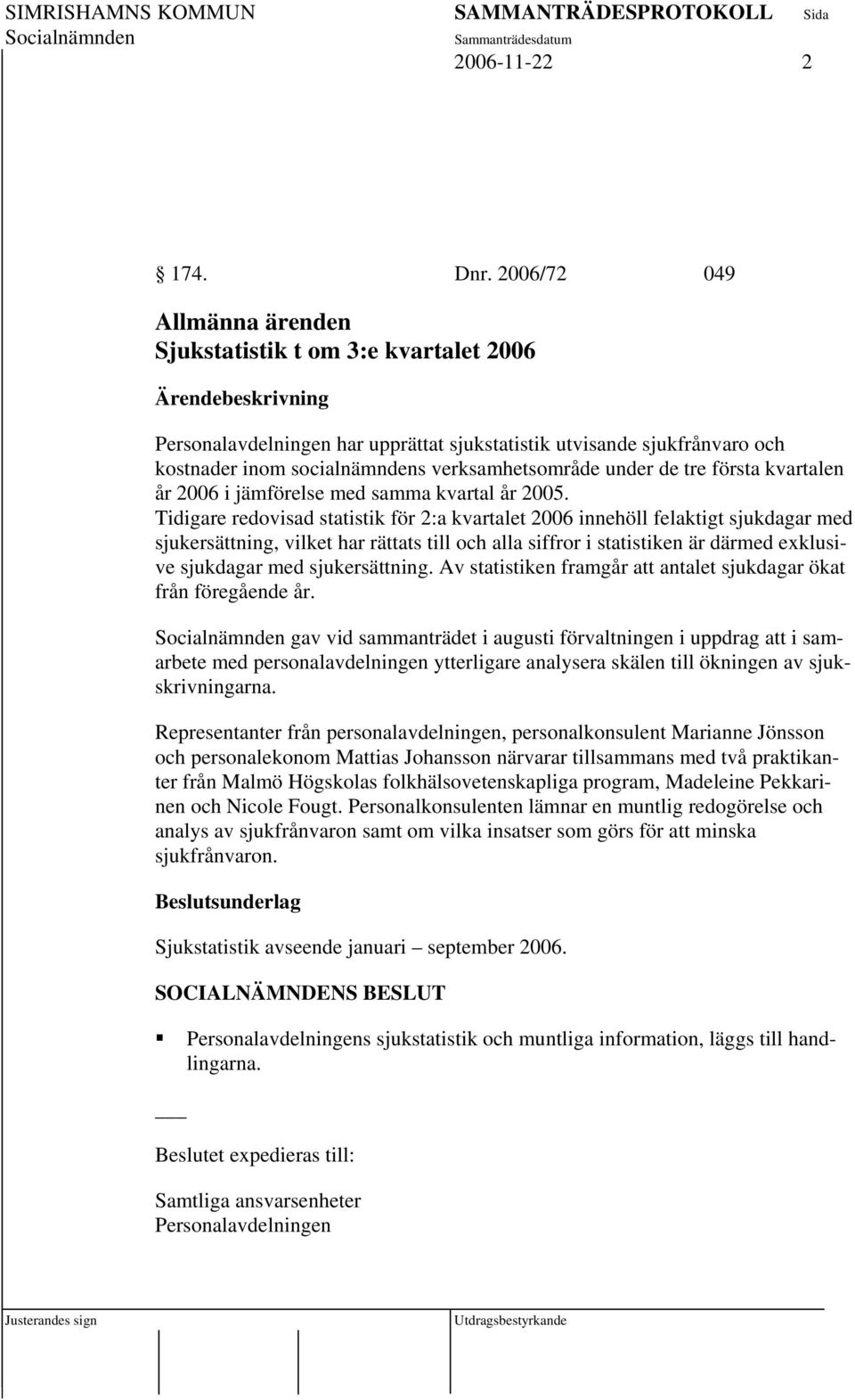 tre första kvartalen år 2006 i jämförelse med samma kvartal år 2005.