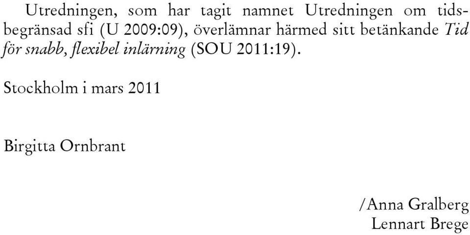 betänkande Tid för snabb, flexibel inlärning (SOU