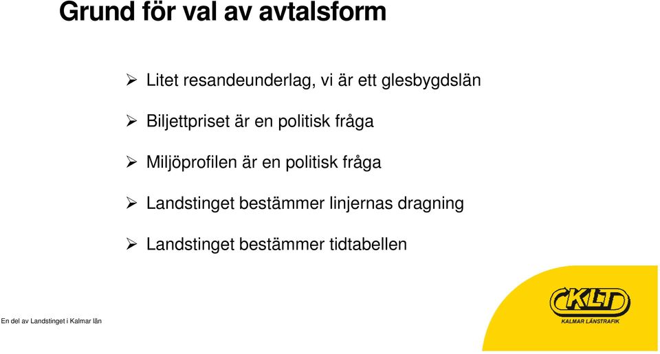 Miljöprofilen är en politisk fråga Landstinget