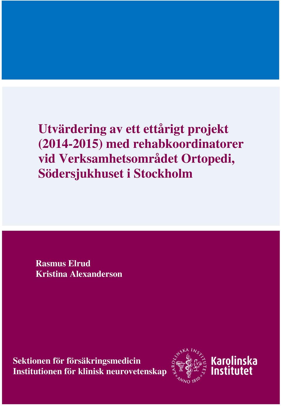 Alexanderson Sektionen för försäkringsmedicin Institutionen för klinisk