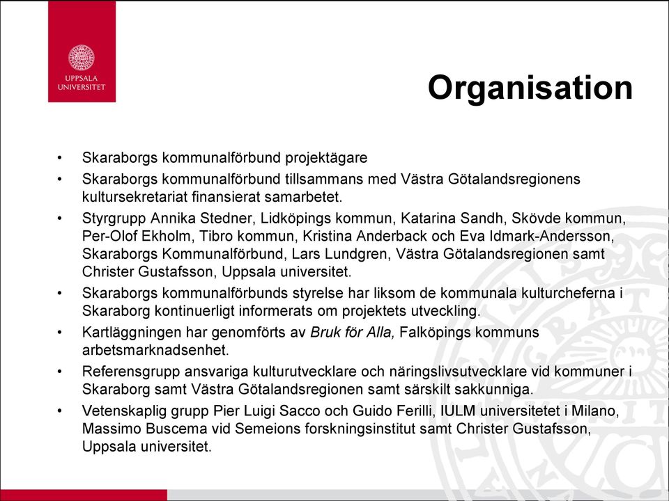 Västra Götalandsregionen samt Christer Gustafsson, Uppsala universitet.