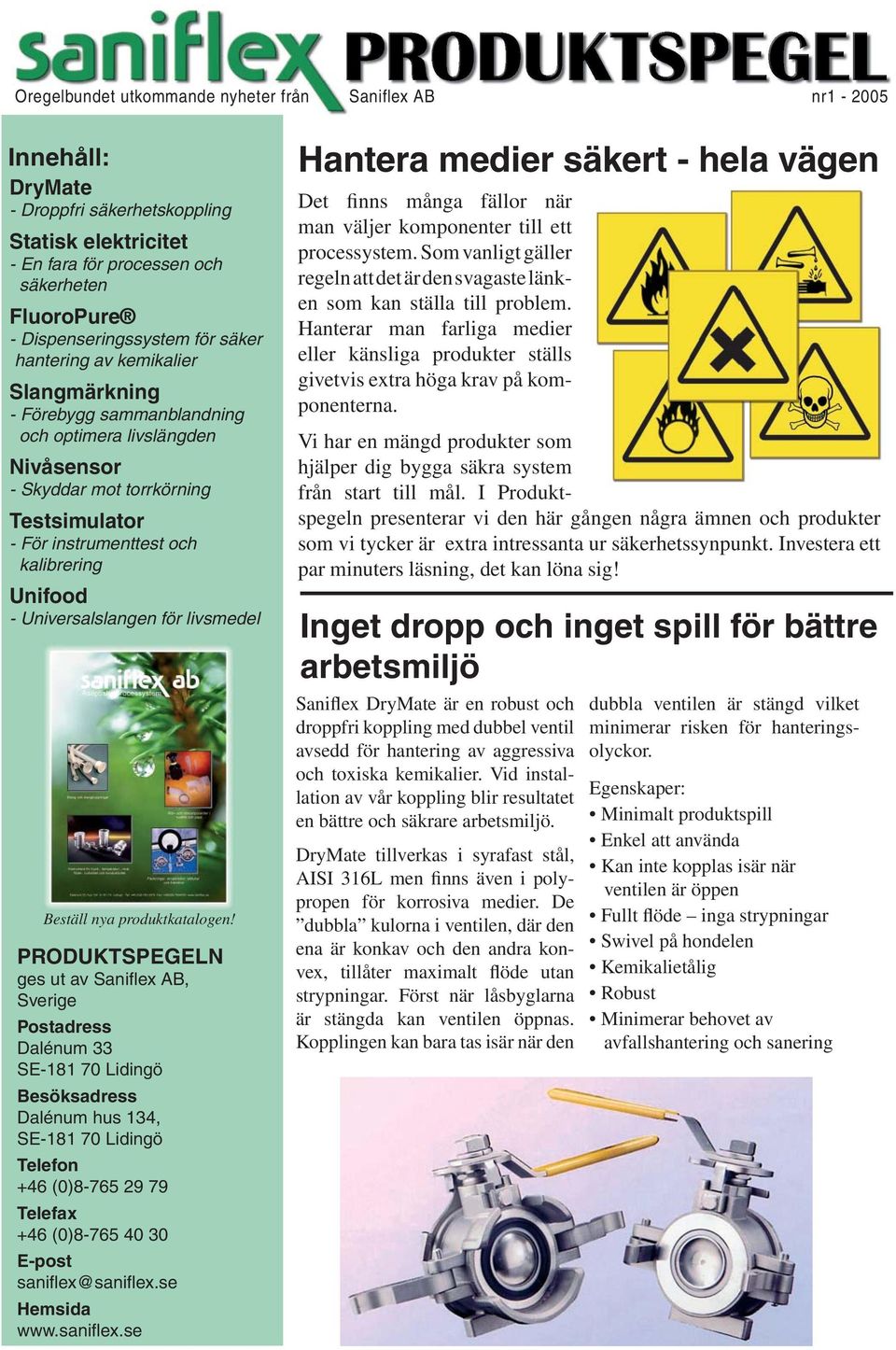 Universalslangen för livsmedel Beställ nya produktkatalogen!