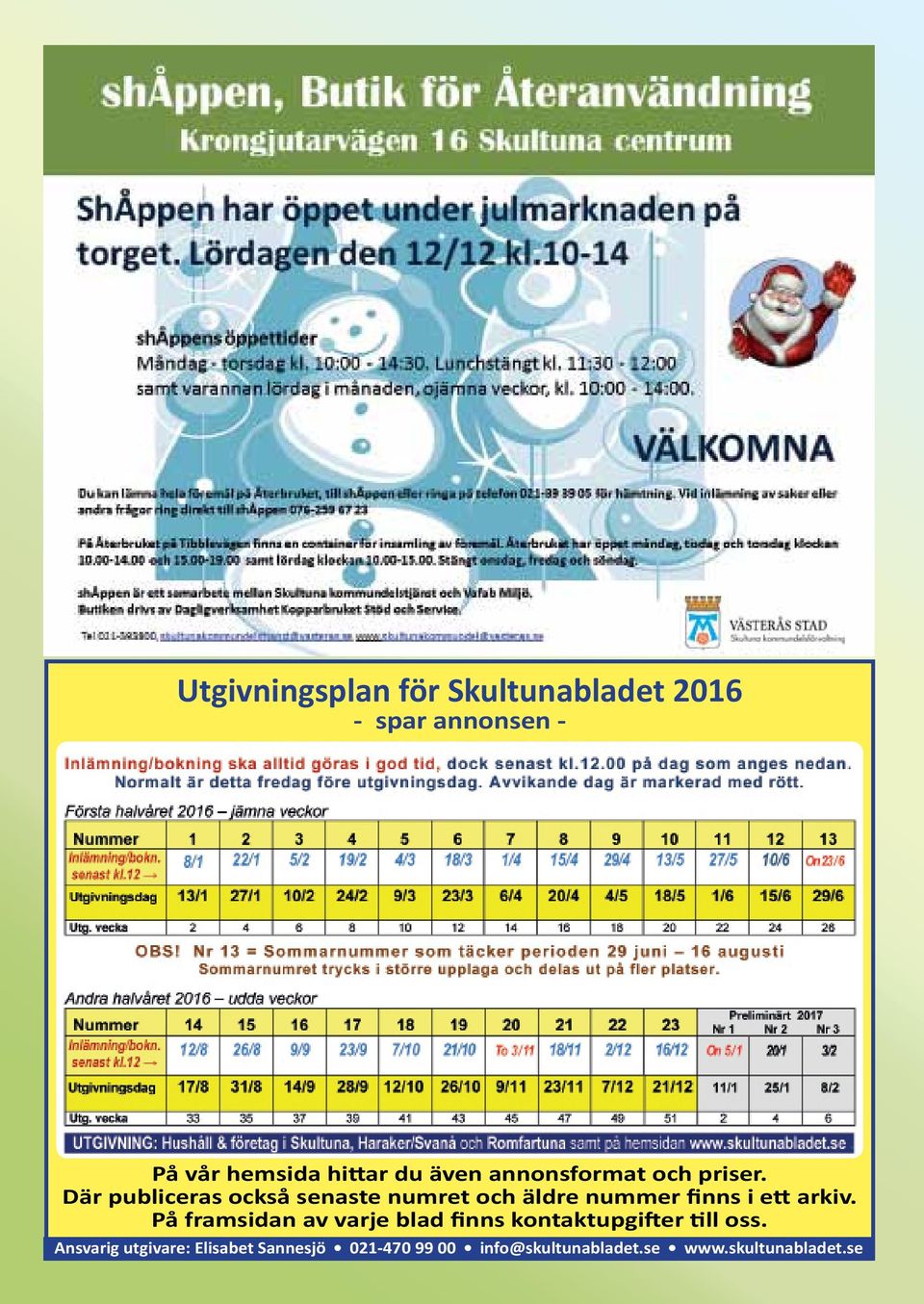 Där publiceras också senaste numret och äldre nummer finns i ett arkiv.