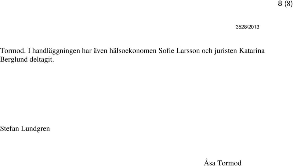 hälsoekonomen Sofie Larsson och