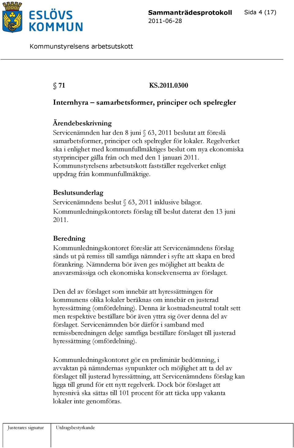 sunderlag Servicenämndens beslut 63, 2011 inklusive bilagor. Kommunledningskontorets förslag till beslut daterat den 13 juni 2011.