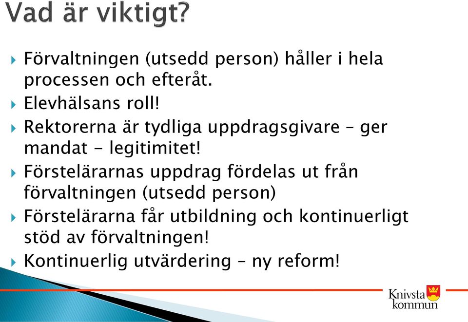 Förstelärarnas uppdrag fördelas ut från förvaltningen (utsedd person)