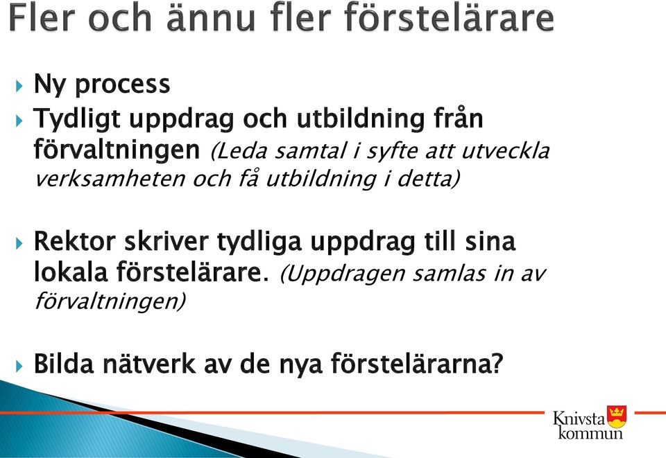 Rektor skriver tydliga uppdrag till sina lokala förstelärare.