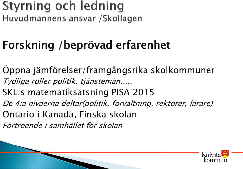 . SKL:s matematiksatsning PISA 2015 De 4:a nivåerna deltar(politik,