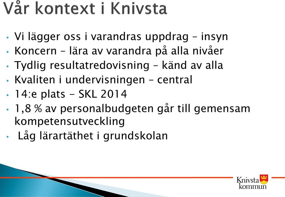 undervisningen central 14:e plats - SKL 2014 1,8 % av