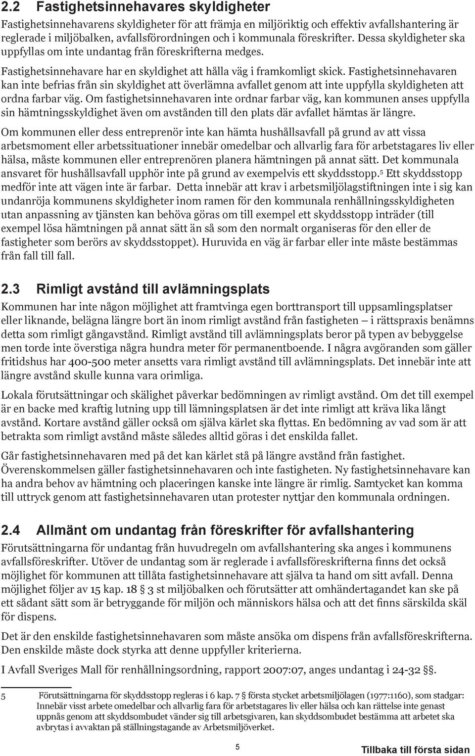 Fastighetsinnehavaren kan inte befrias från sin skyldighet att överlämna avfallet genom att inte uppfylla skyldigheten att ordna farbar väg.