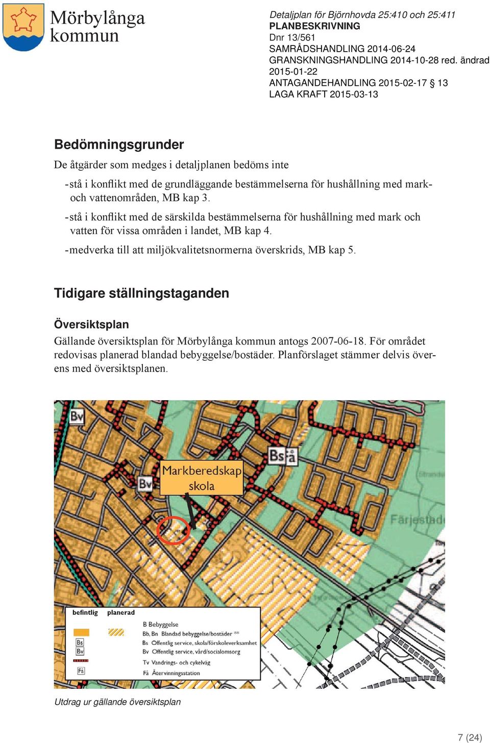 -medverka till att miljökvalitetsnormerna överskrids, MB kap 5.