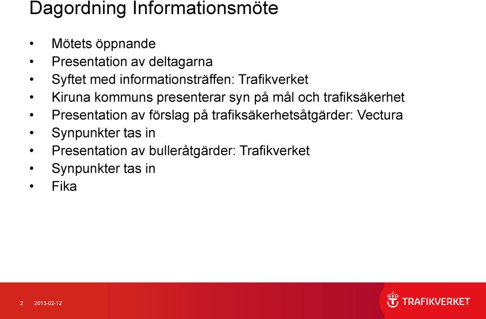 trafiksäkerhet Presentation av förslag på trafiksäkerhetsåtgärder: Vectura