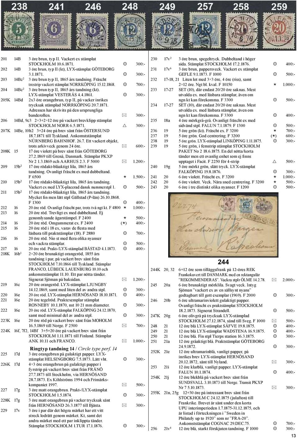 300:- 205K 14Bd 2x3 öre orangebrun, typ II, på vacker inrikes trycksak stämplad NORRKÖPING 20.7.1871. Adressen har skrivits på den ursprungliga banderollen.