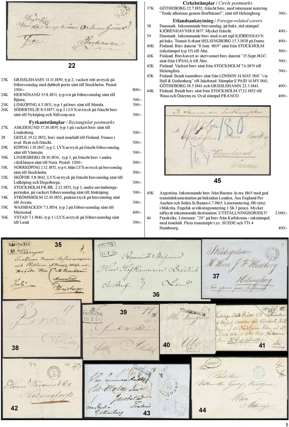 300:- Fyrkantstämplar / Rectangular postmarks 27K ASKERSUND 17.10.1839, typ 1 på vackert brev sänt till Lindesborg. 300:- 28 GEFLE 19.12.1852, brev med innehåll till Finland. Franco i oval.