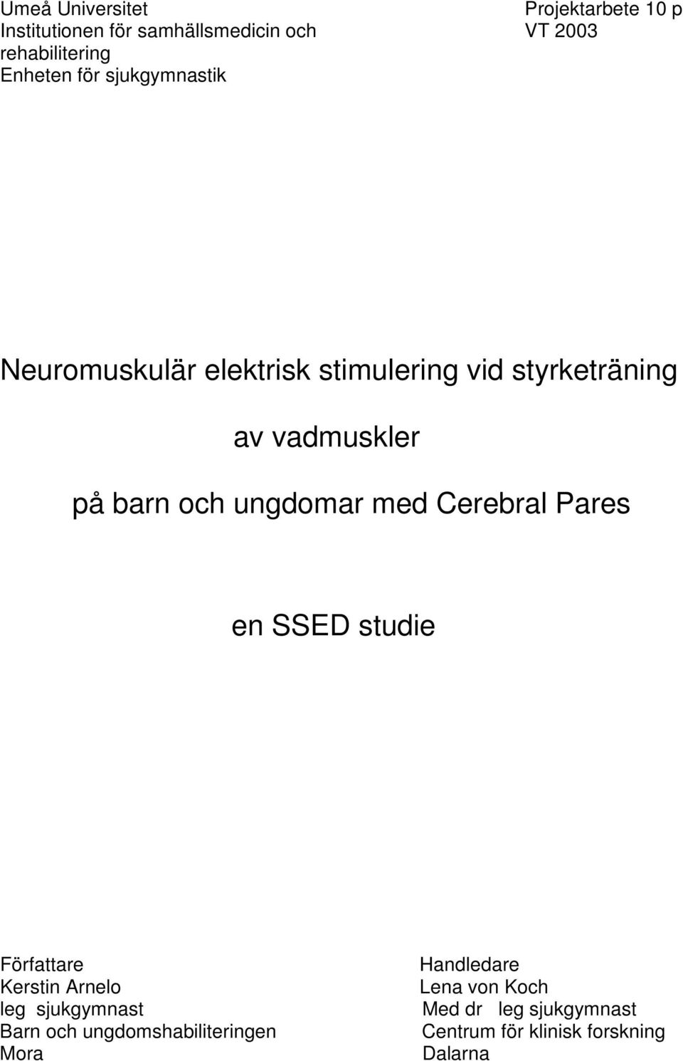 och ungdomar med Cerebral Pares en SSED studie Författare Kerstin Arnelo leg sjukgymnast Barn och