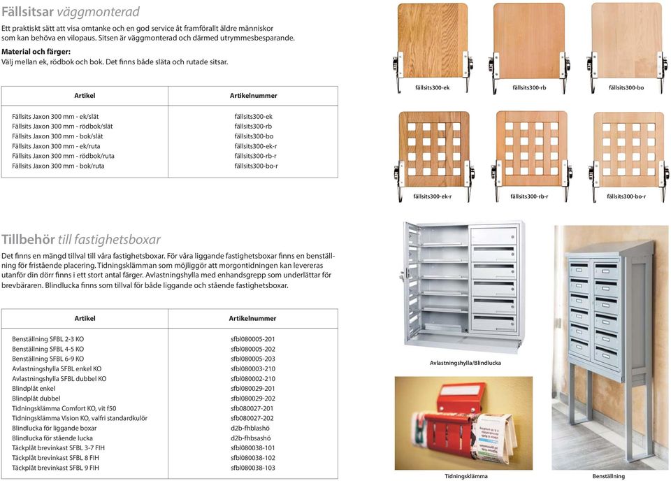 Artikel fällsits300-ek fällsits300-rb fällsits300-bo Fällsits Jaxon 300 mm - ek/slät Fällsits Jaxon 300 mm - rödbok/slät Fällsits Jaxon 300 mm - bok/slät Fällsits Jaxon 300 mm - ek/ruta Fällsits