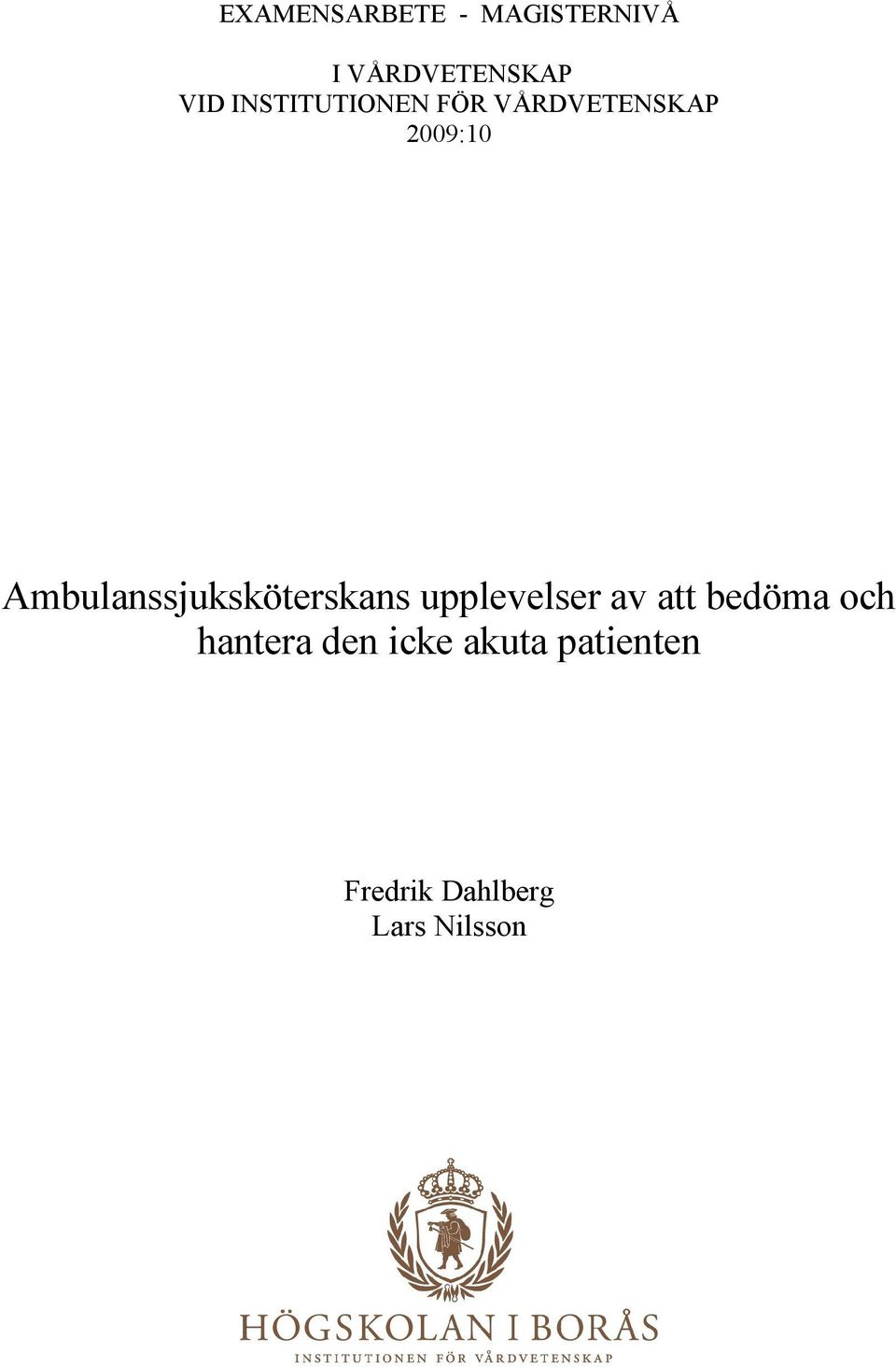 Ambulanssjuksköterskans upplevelser av att bedöma