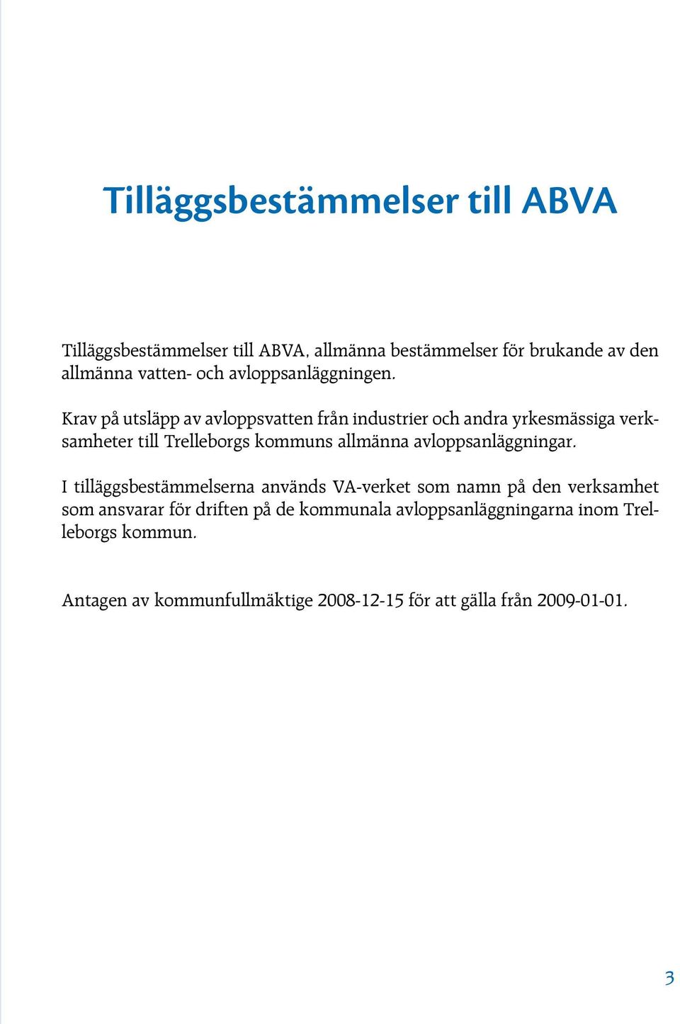 Krav på utsläpp av avloppsvatten från industrier och andra yrkesmässiga verksamheter till Trelleborgs kommuns allmänna