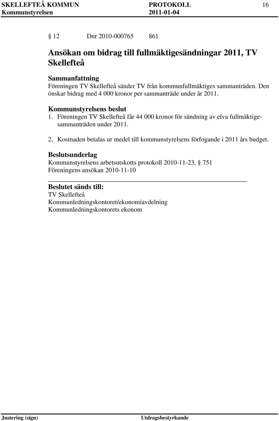 Föreningen TV Skellefteå får 44 000 kronor för sändning av elva fullmäktigesammanträden under 20