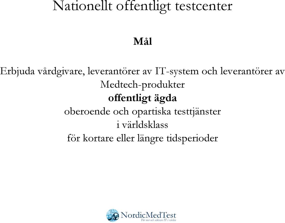 Medtech-produkter offentligt ägda oberoende och