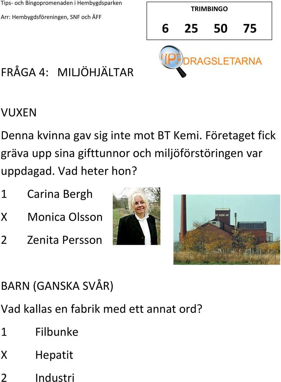 uppdagad. Vad heter hon?