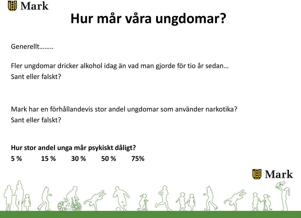 år sedan Sant eller falskt?